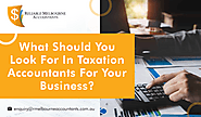 Accountants in Melbourne: What Should You Look for in Taxation Accountants for Your Business?