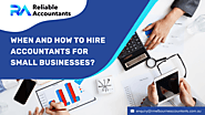 When and How to Hire Accountants for Small Businesses? - Reliable Melbourne Accountants