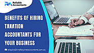 Accountants in Melbourne: Benefits of Hiring Taxation Accountants for Your Business