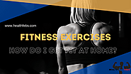 How do I get fit at home? – Health Febs
