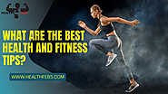 What are the best health and fitness tips? – Health Febs