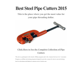 Best Steel Pipe Cutters 2015