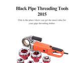 Black Pipe Threading Tools 2015