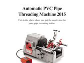 Automatic PVC Pipe Threading Machine 2015