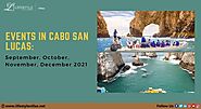 Events in Cabo San Lucas: September, October, November, December 2021