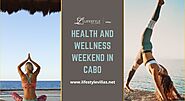 Health and Wellness Weekend in Cabo