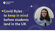Covid- 19 Rules to Keep in Mind Before students travelling to UK | University Living