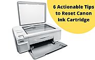 6 Actionable Tips to Reset Canon Printer Ink Cartridge