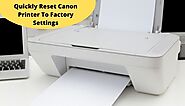 Quickly Reset Canon Printer To Factory Settings