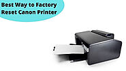 Best Way to Factory Reset Canon Printer