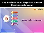 Why You Should Hire a Magento eCommerce Development Company by Appweb Software - Issuu