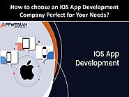 How to choose an iOS App Development Company Perfect for Your Needs? by Appweb Software - Issuu