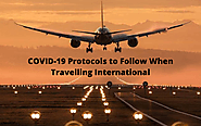 COVID-19 Protocols to Follow When Travelling International