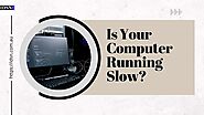 Computer Running Slow - IDSN