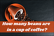 How Many Beans Are In A Cup Of Coffee? – A Coffee Lover’s Guide