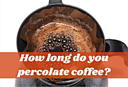 How Long Do You Percolate Coffee? (Stovetop and Electrical)