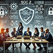 What is SOC 2 Penetration Testing and Why Does Your Business Need It?