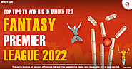 Top Tips to Win Big in Indian T20 Fantasy Premier League 2022 | by Royal Marketing | Jun, 2022 | Medium