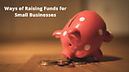 Ways of Raising Funds for Small Businesses | Amp Consultant