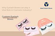 Why Custom Eyelash Boxes Can Play a Vital Role in Cosmetic Industry