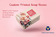What Is the Impact of Custom Printed Soap Boxes on Cosmetic Business