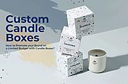 How to Promote your Brand on a Limited Budget with Custom Candle Boxes