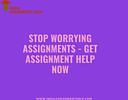 Stop Worrying about your Assignments and get Assignment Help now - TheOmniBuzz