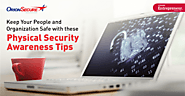 Keep Your People and Organization Safe With These Physical Security Awareness Tips