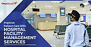 Improve Patient Care with Hospital Facility Management Services