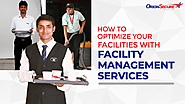 How to Optimize Your Facilities with Facility Management Services