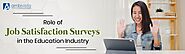 Role of Job Satisfaction Surveys in the Education Industry