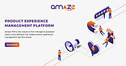 Amaze - A Product Experience Management Platform That Doesn’t Feel Like Rocket Science