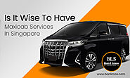 Is It Wise To Have Maxicab Services In Singapore
