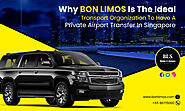 Why Bon Limos Is the Ideal Transport Organization to Have a Private Airport Transfer In Singapore