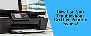 How Can You Troubleshoot Brother Printer Issues? - Emilee Boone