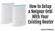 Untitled — How do I access orbilogin.com for my Netgear Orbi...