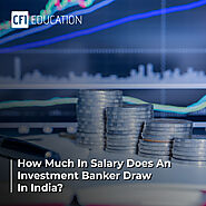 Investment Banking Course In India & Investment banker Salary