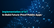 Implementation of IoT to Build Future-Proof Mobile Apps • Josh Software
