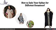 How to Style Your Kaftan for Different Occasions?