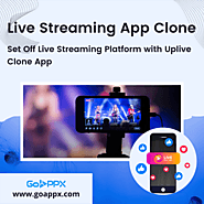 Dominate the Live Streaming Market with our Innovative Uplive Clone App