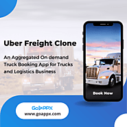 Be the Next Uber Freight for Your City with our On-demand Truck Booking App