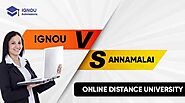 Which Is Better? Ignou vs Annamalai Online & Distance University