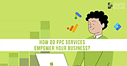 How do PPC services empower your business?