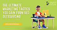 THE ULTIMATE MARKETING TACTICS YOU GAIN FROM SEO OUTSOURCING