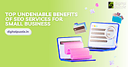 Top Undeniable Benefits of SEO services for Small Business.