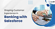 Banking with Salesforce: How to Improve Customer Experience