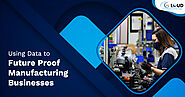 Future Proof Manufacturing Businesses with Salesforce