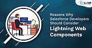 Reasons Why Salesforce Developers Should Consider Lightning Web Components