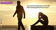 How does Astrology Play an Essential Role in Resolving the Divorce Issue?