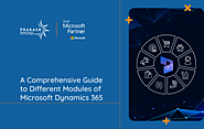 A Comprehensive Guide to Different Modules of Microsoft Dynamics 365